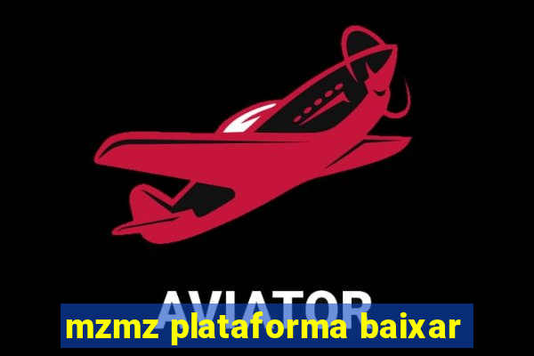 mzmz plataforma baixar